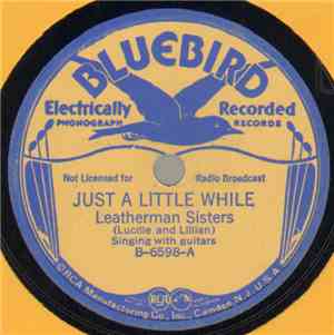Leatherman Sisters (Lucille And Lillian) - Just A Little While / Home Comin ...