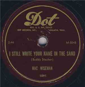 Mac Wiseman - I Still Write Your Name In The Sand / Four Walls Around Me
