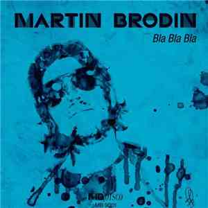 Martin Brodin - Bla Bla Bla