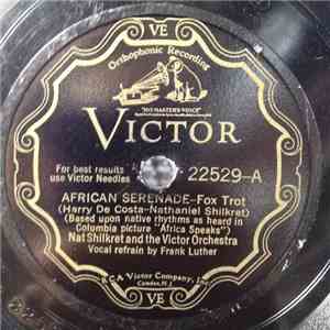 Nat Shilkret And The Victor Orchestra - African Serenade / I'll Be Blue, Ju ...