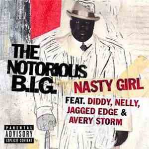 Notorious B.I.G. Feat. Diddy, Nelly, Jagged Edge  & Avery Storm - Nasty Gir ...