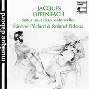 Offenbach - Roland Pidoux, Étienne Péclard - Suites Pour 2 Violoncelles