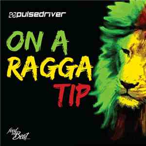 Pulsedriver - On A Ragga Tip