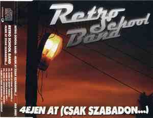 Retro School Band - 4Éjen Át (Csak Szabadon...)