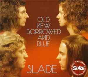 Slade - Old New Borrowed And Blue
