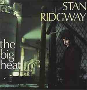 Stan Ridgway - The Big Heat