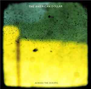 The American Dollar - Across The Oceans