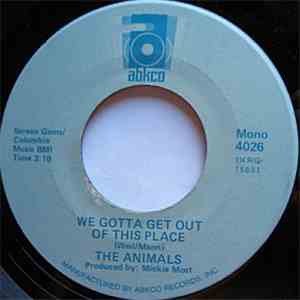 The Animals - We Gotta Get Out Of This Place / It's My Life