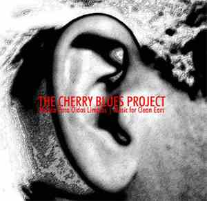 The Cherry Blues Project - Music For Clean Ears