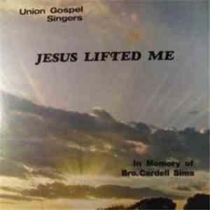 Union Gospel Singers - Jesus Lifted Me