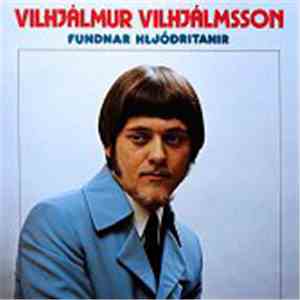 Vilhjálmur Vilhjálmsson - Fundnar Hljóðritanir