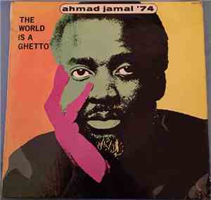 Ahmad Jamal - Ahmad Jamal '74 (The World Is A Ghetto)