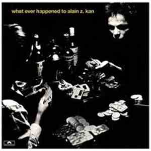 Alain Kan - What Ever Happened To Alain Z. Kan