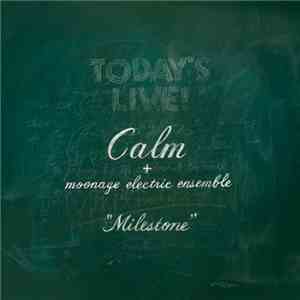 Calm - Milestone