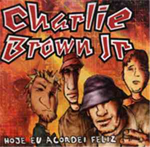Charlie Brown Jr. - Hoje Eu Acordei Feliz