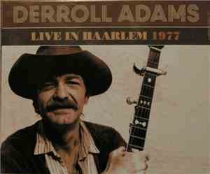 Derroll Adams - Live in Haarlem 1977