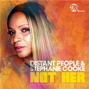 Distant People & Stephanie Cooke - I'm Not Her