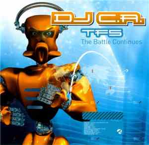 DJ C.A. - TF5 - The Battle Continues