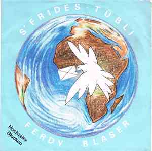Ferdy Blaser - S'Frides-Tübli