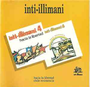 Inti Illimani - Hacia La Libertad / Chile Resistencia