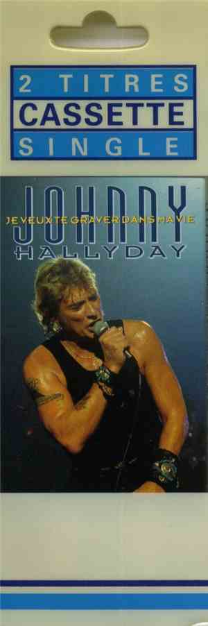 Johnny Hallyday - Je Veux Te Graver Dans Ma Vie