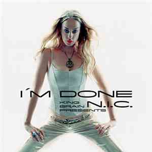 King Brain Presents N.I.C. - I'm Done