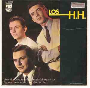 Los H.H. - Aquel Amanecer De Mayo / Rio Sin Fin / Vete Donde Quieras / La T ...