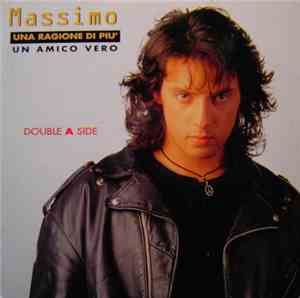 Massimo - Una Ragione Di Piu' / Un Amico Vero
