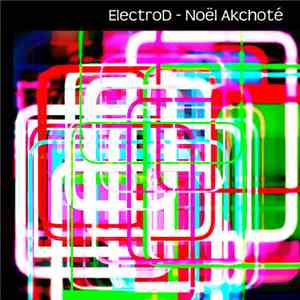 Noël Akchoté - ElectroD
