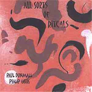 Paul Dunmall, Philip Gibbs - All Sorts Of Rituals