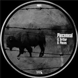 Piecemeal  - Drifter / Pieces