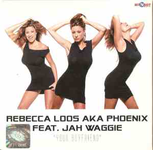 Rebecca Loos Aka Phoenix  Feat. Jah Waggie - Your Boyfriend