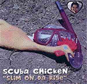 Scuba Chicken - Slim On Da Rise
