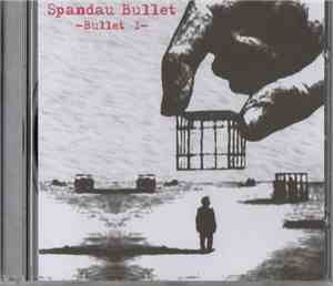 Spandau Bullet - Bullet #1