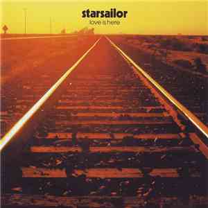 Starsailor - Love Is Here