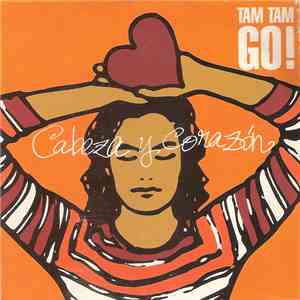 Tam Tam Go! - Cabeza Y Corazon