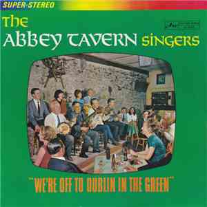 The Abbey Tavern Singers - We're Off To Dublin In The Green