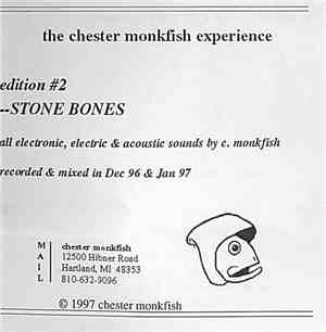 The Chester Monkfish Experience - Edition #2: Stone Bones