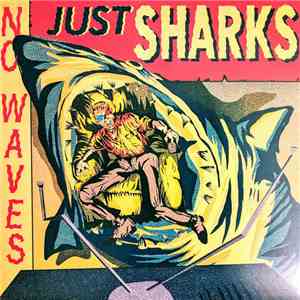 The Mad Doctors  - No Waves, Just Sharks