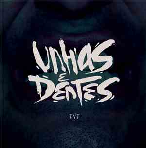 TNT  - Unhas E Dentes
