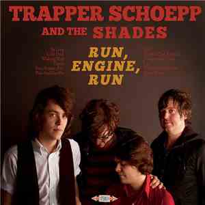 Trapper Schoepp & The Shades - Run, Engine, Run
