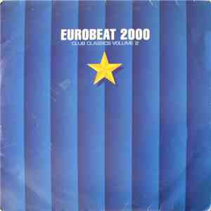 Various - Eurobeat 2000 (Club Classics Volume 2)
