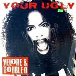 Velore & Double-O - Your Ugly