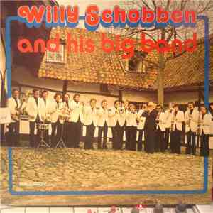 Willy Schobben - Willy Schobben And His Big Band