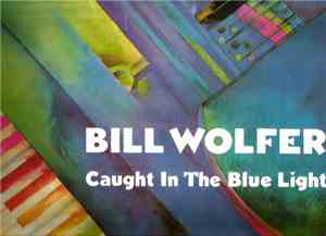 Bill Wolfer - Caught In The Blue Light