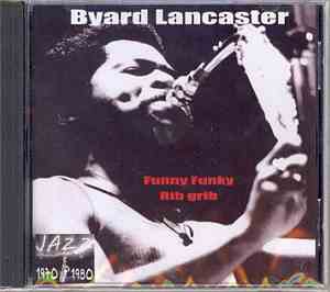 Byard Lancaster - Funny Funky Rib Grib