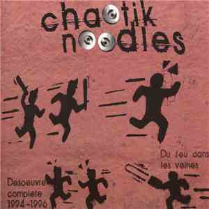 Chaotic Noodles - Du Feu dans les Veines [Désœuvre Complète 1994-1996]