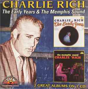 Charlie Rich - The Early Years / The Memphis Sound