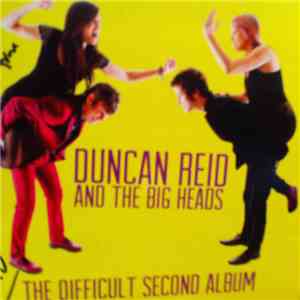 Duncan Reid And The Big Heads - The Difficult Second Album