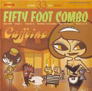 Fifty Foot Combo - Caffeine